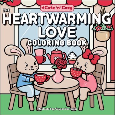 Cute 'n' Cozy: The Heartwarming Love Coloring Book
