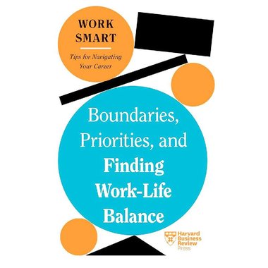 Boundaries  Priorities and Finding Work‎-‎Life Balance