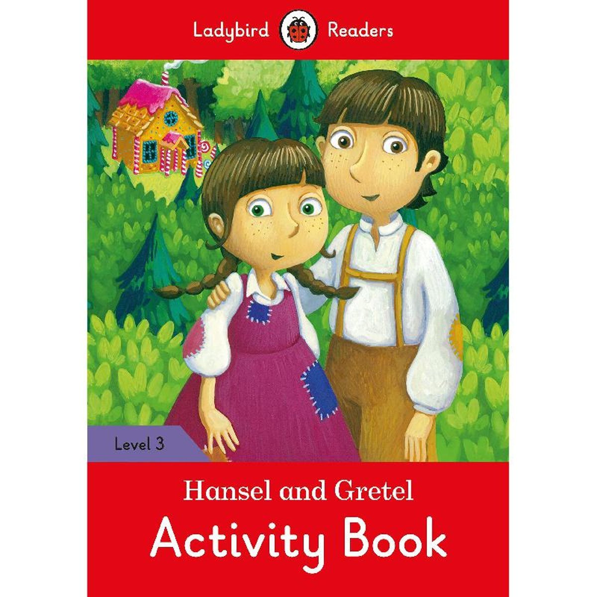 Hansel and Gretel Activity Book - Level 3 (Ladybird Readers)