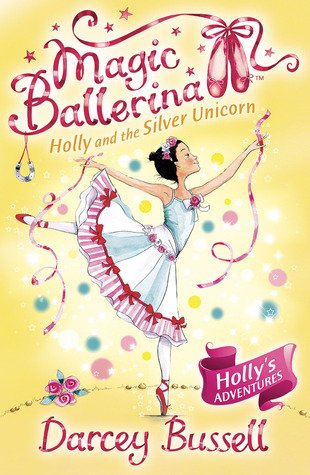 Magic Ballerina 14: Holly and the Silver Unicorn