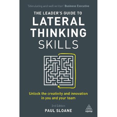 The Leader's Guide to Lateral Thinking Skills