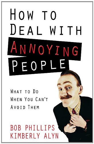How to Deal with Annoying People