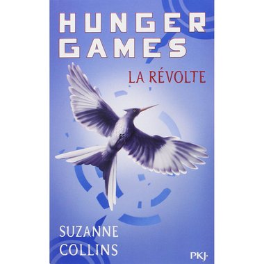 Hunger Games: Tome 3 La Revolte (French Edition)