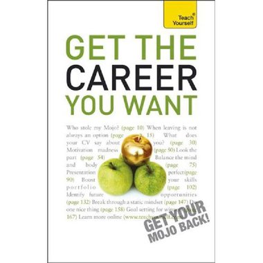 Get The Career You Want (Teach Yourself)