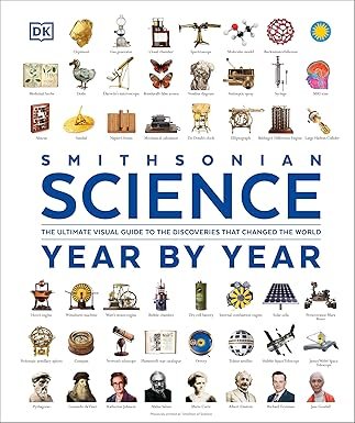 Science Year By Year - The Ultimate Visual Guide to The Discoveries That Changed The World