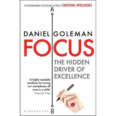 Focus - The Hidden Driver of Excellence